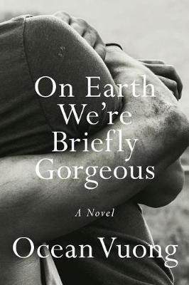 On Earth We're Briefly Gorgeous(English, Hardcover, Vuong Ocean)