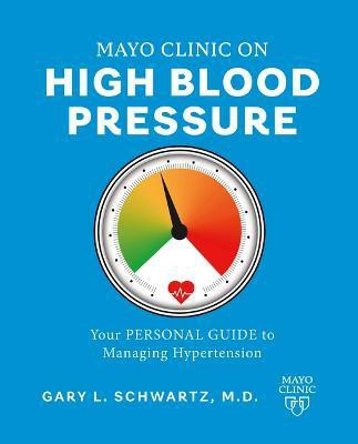 Mayo Clinic on High Blood Pressure(English, Paperback, Schwartz Gary L.)