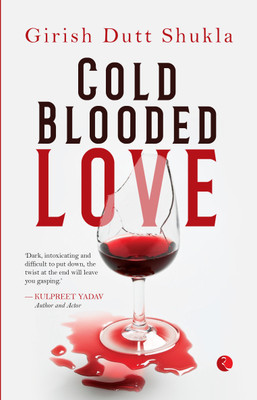 Cold Blooded Love(English, Paperback, Shukla Girish Dutt)