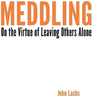 Meddling(English, Hardcover, Lachs John)