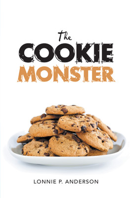 The Cookie Monster(Paperback, Lonnie P. Anderson)