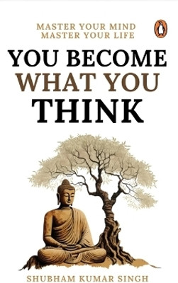 You Become What You Think(English, Paperback, Singh Shubham Kumar)