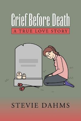 Grief Before Death(English, Paperback, Dahms Stevie)