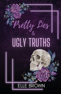 Pretty Lies & Ugly Truths(English, Paperback, Brown Elle)