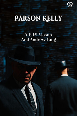 Parson Kelly(Paperback, A. E. W. Mason, Andrew Lang)