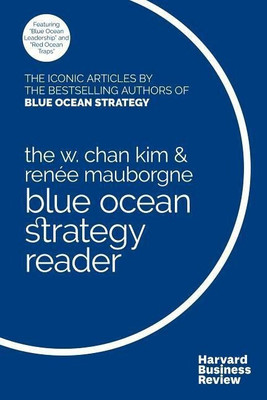 The W. Chan Kim and Rene Mauborgne Blue Ocean Strategy Reader(English, Paperback, Kim W. Chan)