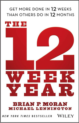 The 12 Week Year (English, Paperback, Morean Brian P. Michael)(Paperback, Morean Brian P. Michael)