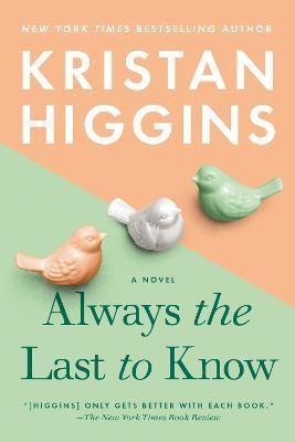 Always the Last to Know(English, Paperback, Higgins Kristan)