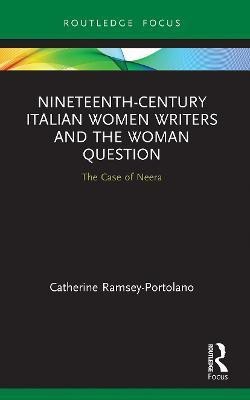 Nineteenth-Century Italian Women Writers and the Woman Question(English, Paperback, Ramsey-Portolano Catherine)