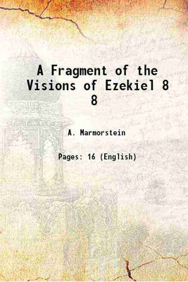 A Fragment of the Visions of Ezekiel Volume 8 1918 [Hardcover](Hardcover, A. Marmorstein)