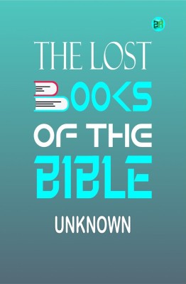 The Lost Books of the Bible(Hardcover, Unknown Author)