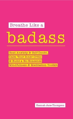 Breathe Like a Badass(English, Paperback, Thompson Hannah Jane)