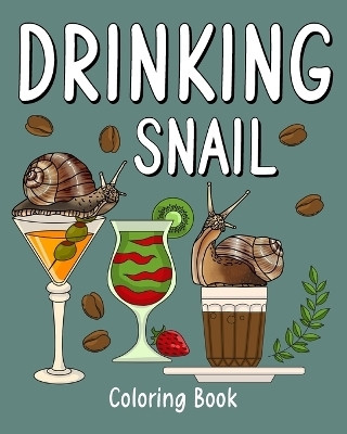 Drinking Snail Coloring Book(English, Paperback, Paperland)
