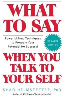 What to Say When You Talk to Your Self(English, Paperback, Helmstetter Shad)