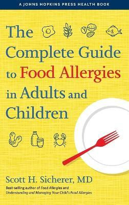 The Complete Guide to Food Allergies in Adults and Children(English, Hardcover, Sicherer Scott H.)
