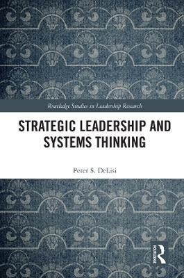 Strategic Leadership and Systems Thinking(English, Paperback, DeLisi Peter)