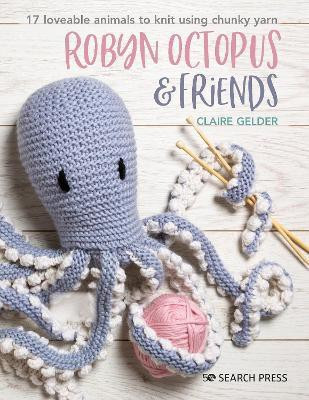 Robyn Octopus & Friends(English, Paperback, Gelder Claire)