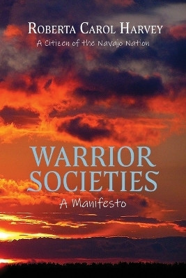 Warrior Societies, A Manifesto(English, Paperback, Harvey Roberta Carol)