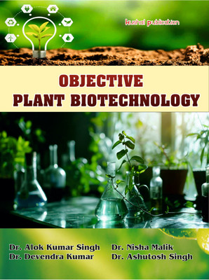 Objective Plant Biotechnology(Book, Dr A.K.Singh Dr Nisha Mailk Dr. D. Kumar Dr Ashutosh Singh)