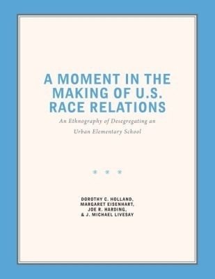A Moment in the Making of U.S. Race Relations(English, Paperback, Holland Dorothy C.)