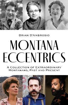 Montana Eccentrics(English, Paperback, D'Ambrosio Brian)