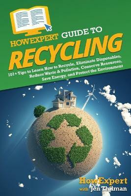 HowExpert Guide to Recycling(English, Paperback, Howexpert Jen)