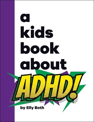 A Kids Book About ADHD(English, Hardcover, Both Elly)