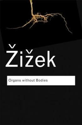 Organs without Bodies(English, Paperback, Zizek Slavoj)