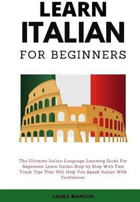Learn Italian For Beginners(English, Paperback, Unione Superiore Maggiori Ditalia)