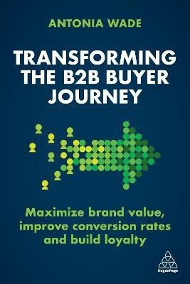 Transforming the B2B Buyer Journey(English, Paperback, Wade Antonia)