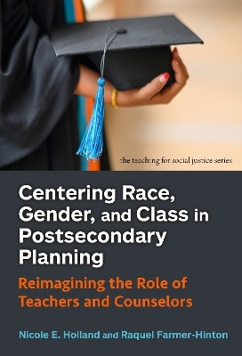 Centering Race, Gender, and Class in Postsecondary Planning(English, Paperback, Holland Nicole E.)