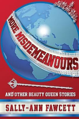 More Misdemeanours - and Other Beauty Queen Stories(English, Paperback, Fawcett Sally-Ann)