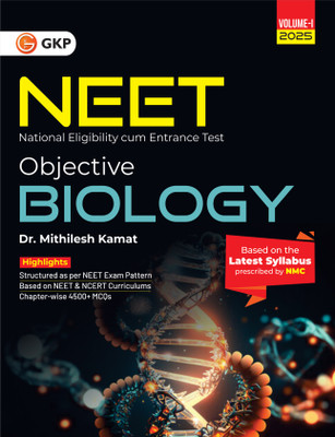 GKP NEET 2025 : Objective Biology Volume I by Dr. Mithilesh Kamat (4500+ Chapter-wise MCQs)(Paperback, Dr. Mithilesh Kamat)