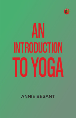 An Introduction to Yoga(Paperback, Annie Besant)