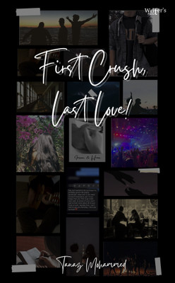 First Crush, Last Love(Paperback, Tanaz Mohammed)