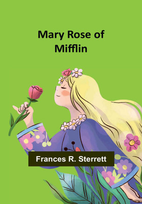 Mary Rose of Mifflin(English, Paperback, R Sterrett Frances)