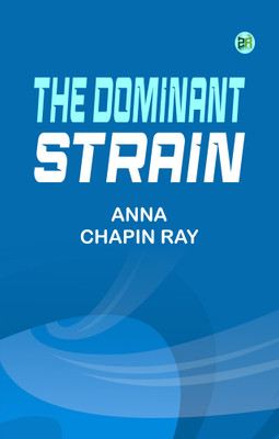 The Dominant Strain(Paperback, Anna Chapin Ray)