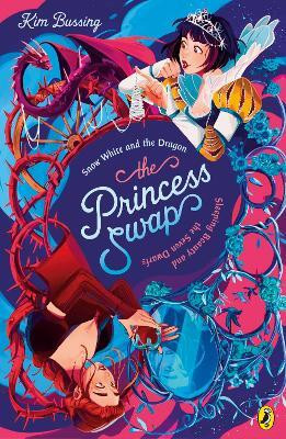 The Princess Swap 2: Snow White and the Dragon (or, Sleeping Beauty and the Seven Dwarfs)(English, Paperback, Bussing Kim)