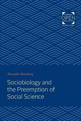 Sociobiology and the Preemption of Social Science(English, Paperback, Rosenberg Alexander)