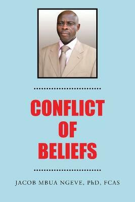 Conflict of Beliefs(English, Paperback, Mbua Ngeve Fcas Jacob PhD)