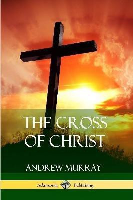 The Cross of Christ(English, Paperback, Murray Andrew)