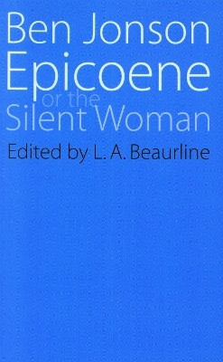 Epicoene or the Slient Woman(English, Paperback, Jonson Ben)