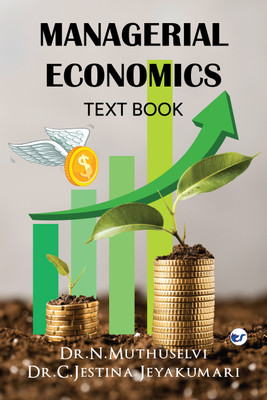 MANAGERIAL ECONOMICS: TEXT BOOK(Paperback, Dr.N.Muthuselvi, Dr.C.Jestina Jeyakumari)