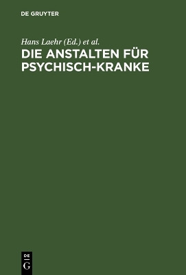 Die Anstalten fuer Psychisch-Kranke(German, Hardcover, unknown)