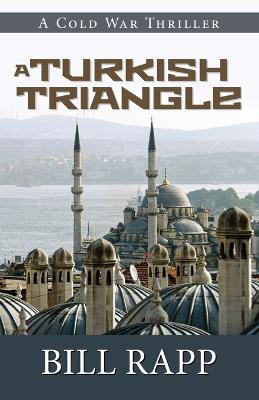 A Turkish Triangle(English, Paperback, Rapp Bill)