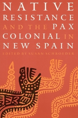Native Resistance and the Pax Colonial in New Spain(English, Paperback, unknown)