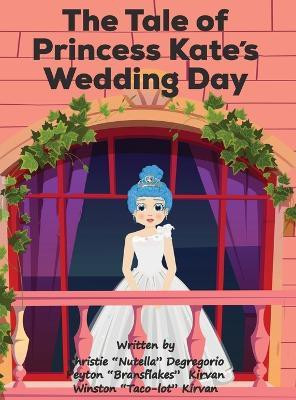 The Tale of Princess Kate's Wedding Day(English, Hardcover, DeGregorio Christie)