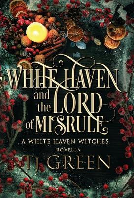 White Haven and the Lord of Misrule(English, Hardcover, Green Tj)