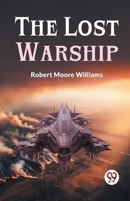 The Lost Warship(English, Paperback, Moore Williams Robert)