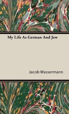 My Life As German And Jew(English, Hardcover, Wassermann Jacob)